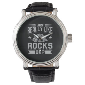 Geology - I Just Really Like Rocks Watch
