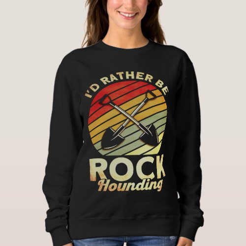 Geology Ich wrde lieber Steine horten Geologist Sweatshirt