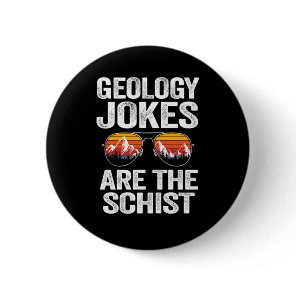 Geology Jokes Are The Schist Rock Collector Pun Ge Button