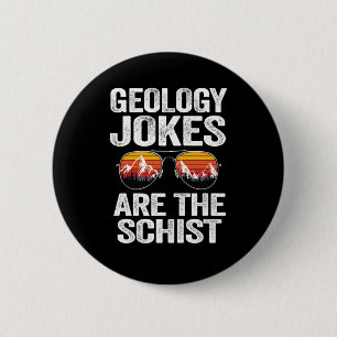 Geology Jokes Are The Schist Rock Collector Pun Ge Button