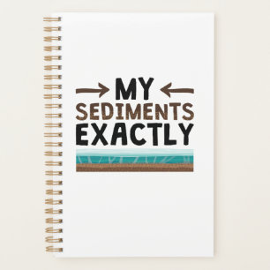Geology My Sediments Exactly Planner