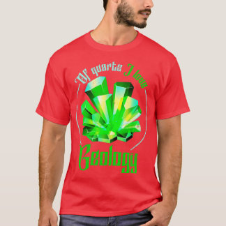Geology Quartz Pun Quote Geologist T-Shirt
