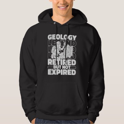 Geology Retired Geophysics  Geologist Hoodie
