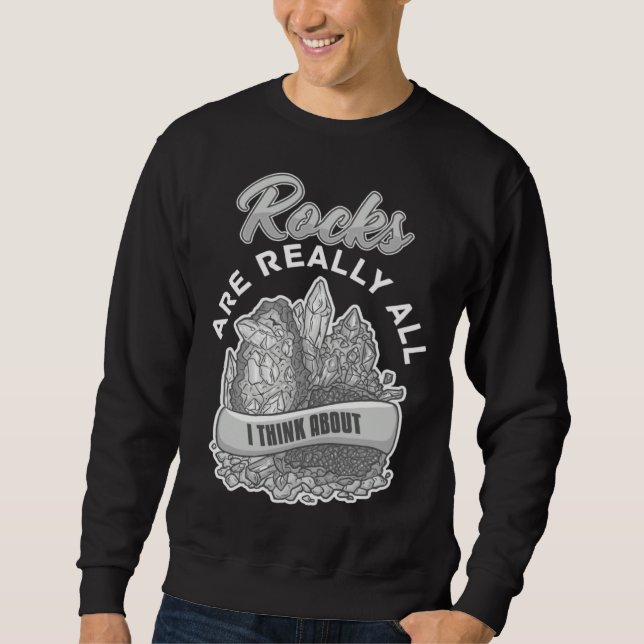 Geology Rockhounding Rock Geode Geologist Collecto Sweatshirt (Front)