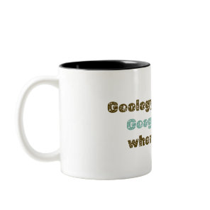 Geology rocks, but geography is where it is at  Two-Tone coffee mug