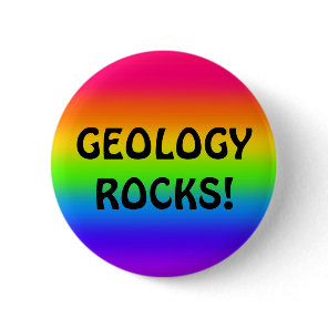 GEOLOGY ROCKS! BUTTON