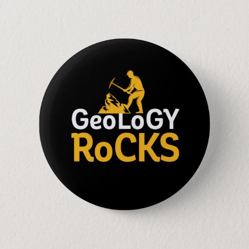 Geology Rocks Funny Geological Science Puns Button