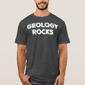 Geology Rocks Funny Science Pun Geologist Cool for T-Shirt