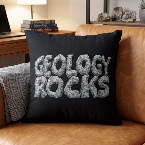 Geology Rocks - Geeky Humor Earth Science Novelty Throw Pillow