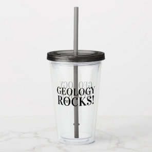Geology Rocks! Geologist's Acrylic Tumbler