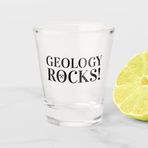 Geology Rocks Geologists Shot Glass