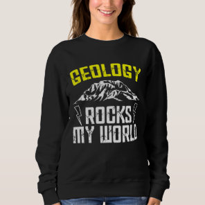 Geology Rocks My World Minerals Rock Collector Geo Sweatshirt