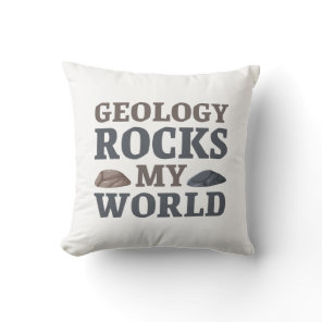 Geology Rocks My World Throw Pillow
