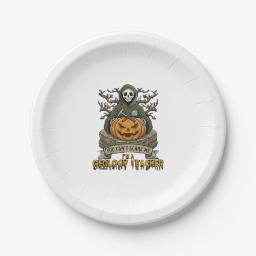 Geology Teacher You Cant Scare Me Halloween Skelet Paper Plates
