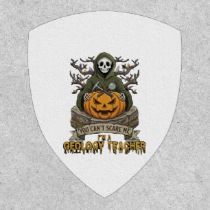 Geology Teacher You Cant Scare Me Halloween Skelet Patch