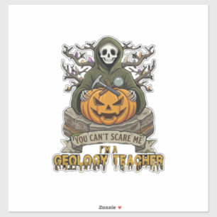 Geology Teacher You Cant Scare Me Halloween Skelet Sticker