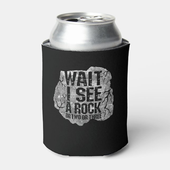 Geology - Wait I See A Rock Can Cooler (Can Front)