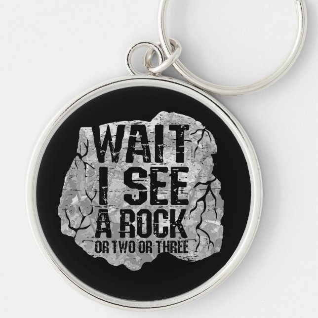 Geology - Wait I See A Rock Keychain (Front)