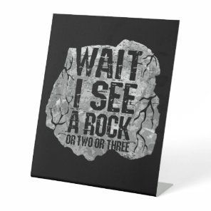 Geology - Wait I See A Rock Pedestal Sign