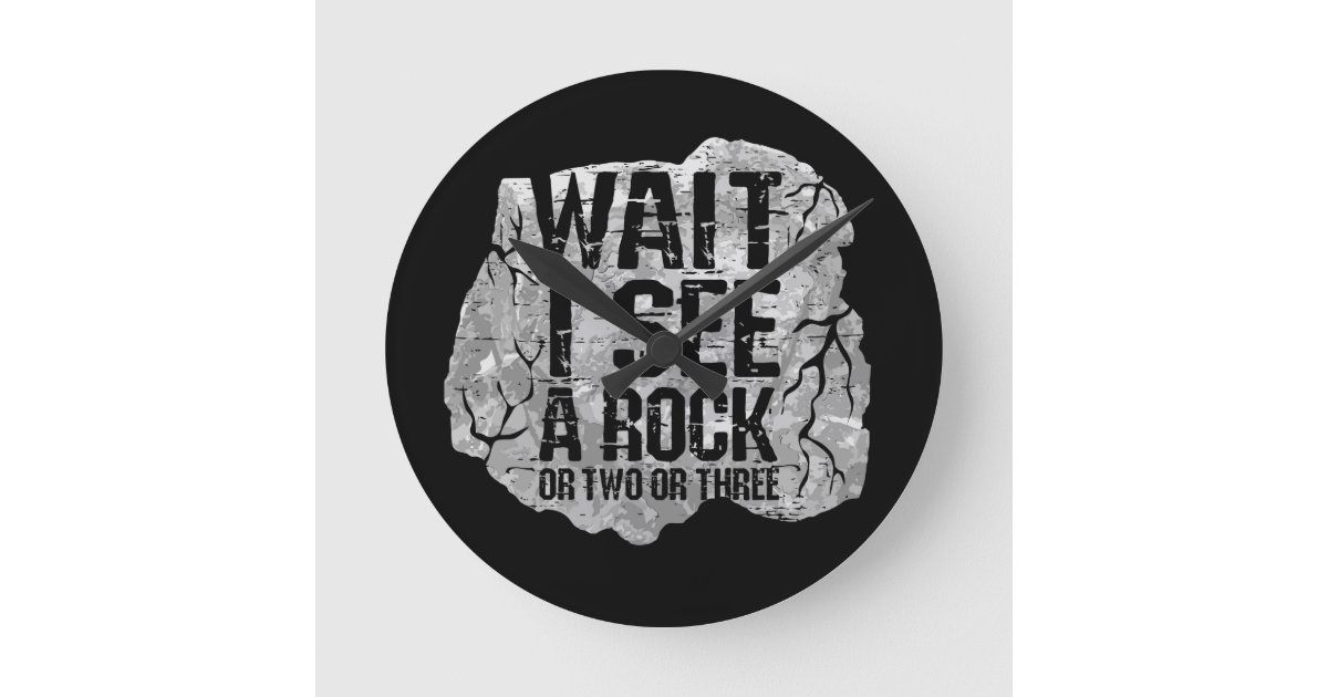 Geology - Wait I See A Rock Round Clock | Zazzle