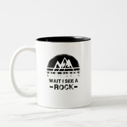 Geology _ Wait I See A Rock Two_Tone Coffee Mug