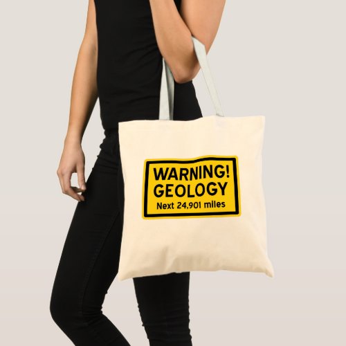 Geology Warning Sign Tote Bag