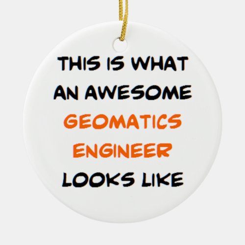 geomatics engineer awesome ceramic ornament
