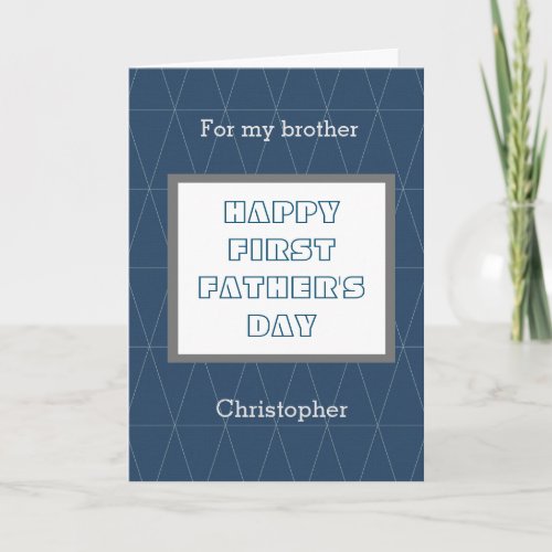 Geometric Blue Happy 1st Fathers Day Brother Card