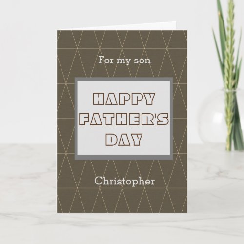 Geometric Brown  Fathers Day for my Son Card