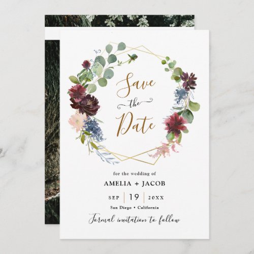 Geometric Frame Burgundy Navy Floral Save the Date Invitation - This elegant and customizable Save the Date features a geometric gold frame adorned with delicate watercolor burgundy and navy florals with greenery foliage, paired with a whimsical calligraphy and a classy serif font in gold and black, with the option to add your photo to the back. To make advanced changes, please select "Click to customize further" option under Personalize this template.