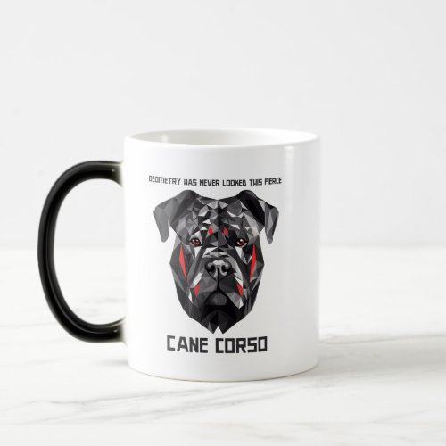 Geometry has never looked this fierce _ Cane Corso Magic Mug