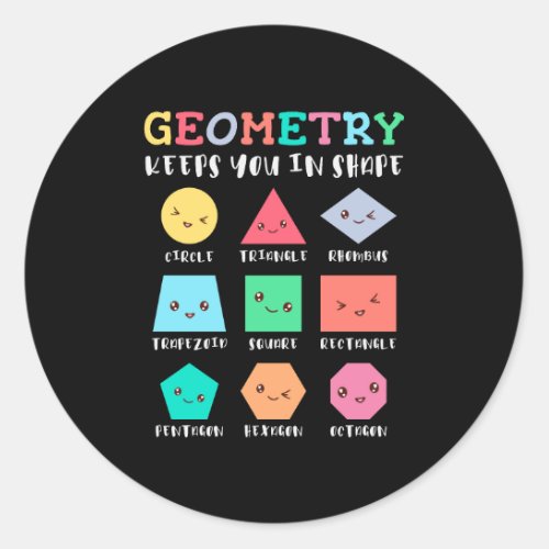 Geometry keeps you in shape geometric shapes classic round sticker