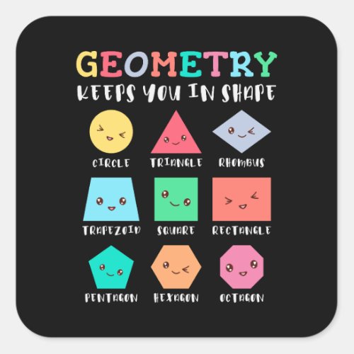 Geometry keeps you in shape geometric shapes square sticker