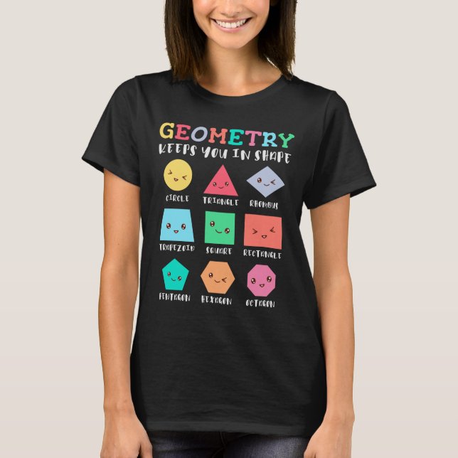 Geometry keeps you in shape, geometric shapes T-Shirt (Front)