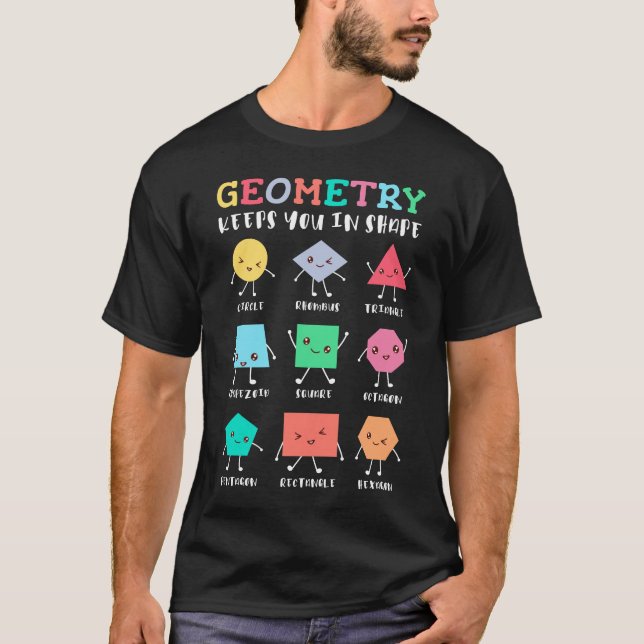 Geometry Keeps You in Shape – School Math Humor T-Shirt (Front)