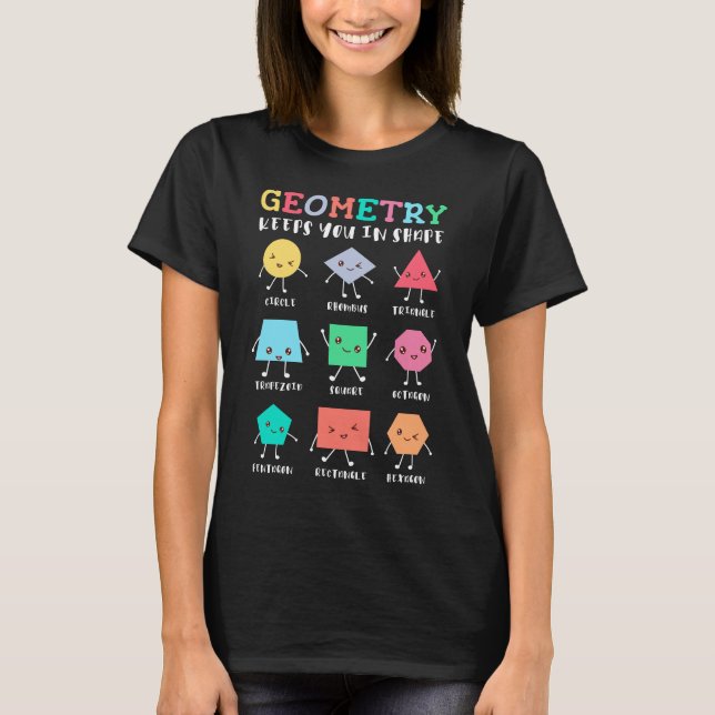 Geometry Keeps You in Shape – School Math Humor T-Shirt (Front)