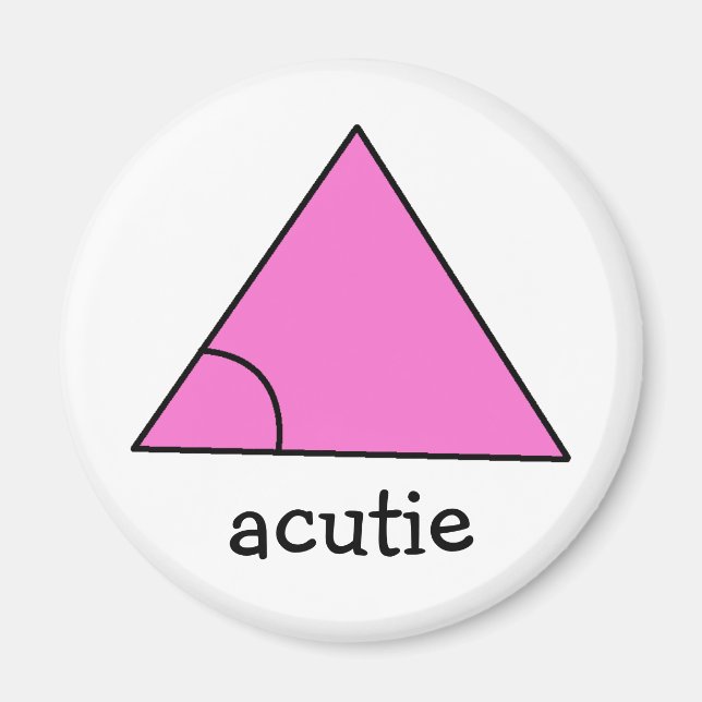 Geometry Math Teacher Gift Triangle Acute Acutie Magnet (Front)