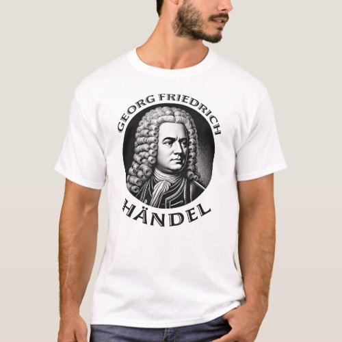 Georg Friedrich Handel Baroque Composer T_Shirt