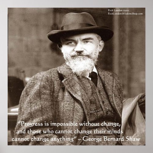 George B Shaw Change Anything Poster