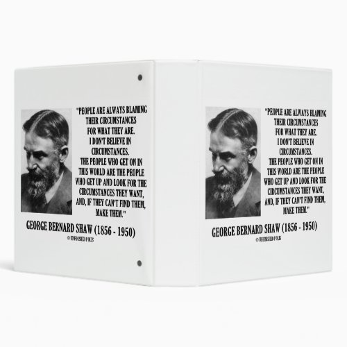 George B Shaw I Dont Believe In Circumstances 3 Ring Binder
