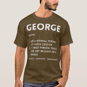 GEORGE Definition Funny Personalized Name For Prou T-Shirt