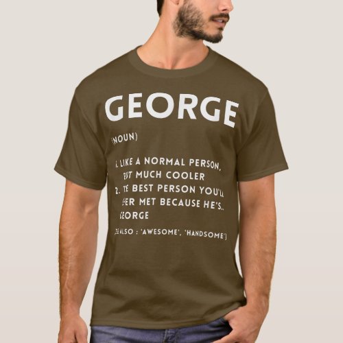 GEORGE Definition Funny Personalized Name For Prou T_Shirt