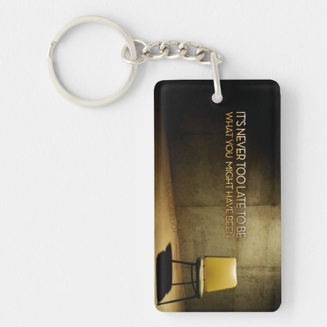 George Eliot Inspirational Quote "Never too late" Keychain (Front)