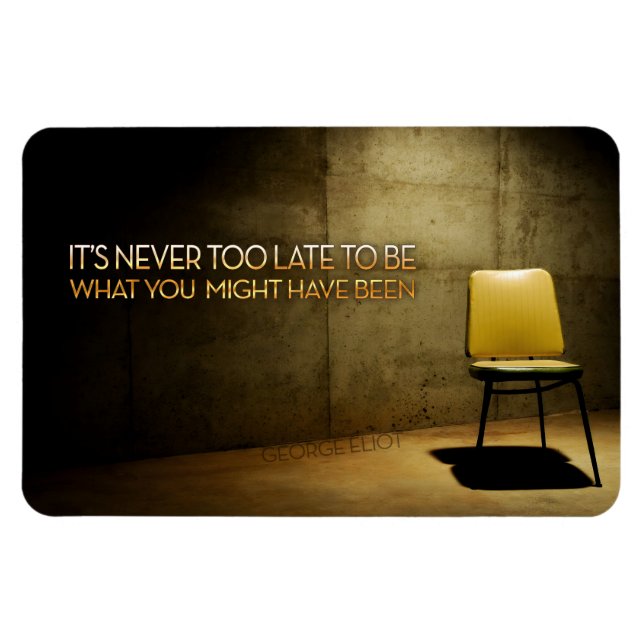 George Eliot Inspirational Quote "Never too late" Magnet (Horizontal)