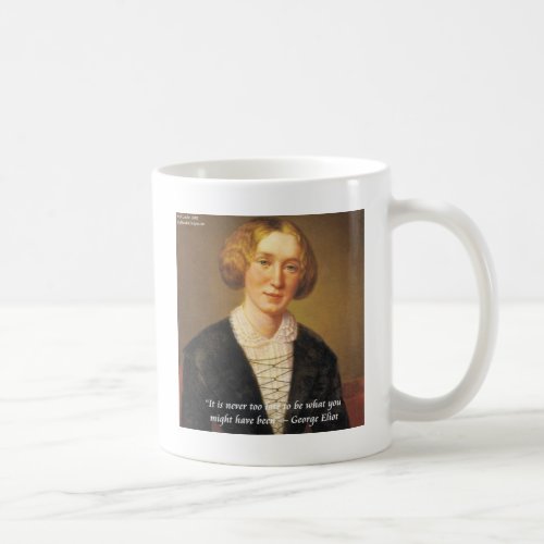 George Eliot Never Too Late Quote Coffee Mug