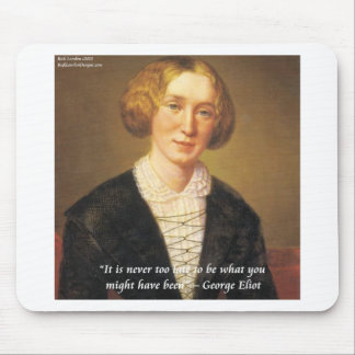 George Eliot "Never Too Late" Quote Mouse Pad