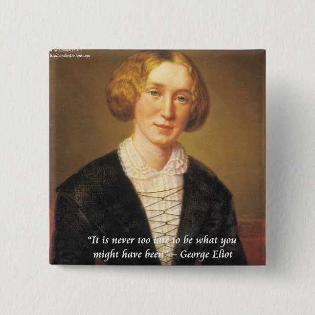 George Eliot "Never Too Late" Quote Pinback Button (Front)