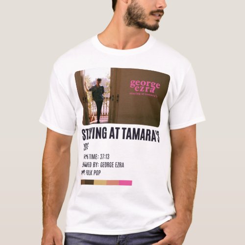 George Ezra Staying At Tamaras     T_Shirt