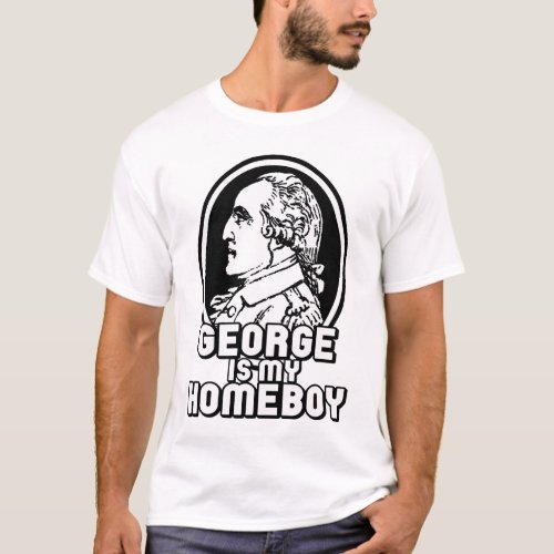 George Is My Homeboy T_Shirt