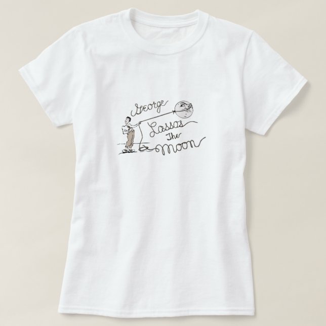 George Lassos the Moon, It's a wonderful life, Geo T-Shirt (Design Front)